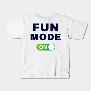 Fun Mode: On Kids T-Shirt